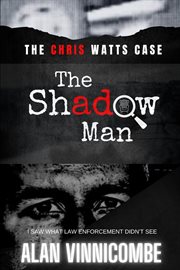 The shadow man. I saw What Law Enforcement Didn't See cover image