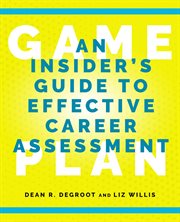 Game Plan : An Insider's Guide to Effective Career Assessment cover image