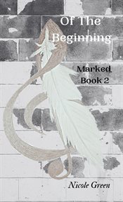 Of the beginning: marked. Book Two cover image