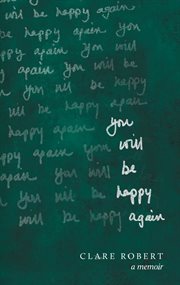 You will be happy again. A Memoir cover image