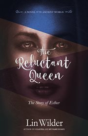 The Reluctant Queen the Story of Esther : The Story of Esther cover image
