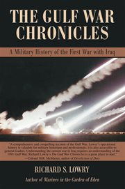 The Gulf War chronicles : a military history of the first war with Iraq cover image