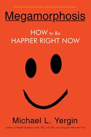 Megamorphosis. How to Be Happier Right Now cover image