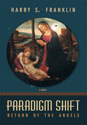Paradigm shift : return of the angels : a novel cover image