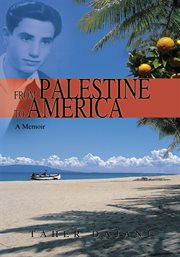 From Palestine to America : a memoir cover image