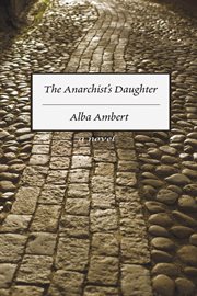 The anarchist's daughter : a novel cover image