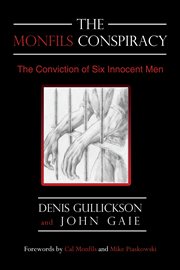 The Monfils conspiracy : the conviction of six innocent men cover image