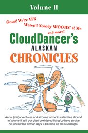 Clouddancer's alaskan chronicles, volume ii cover image