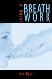 Breath work. A Novel cover image