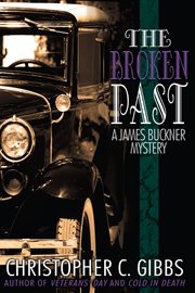 The broken past. A James Buckner Mystery cover image