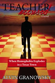 Teacher accused : when homophobia explodes in a Texas town cover image