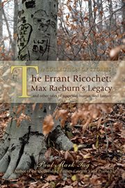 The errant ricochet: max raeburn's legacy. And Other Tales of Suspense, Humor, and Fantasy cover image