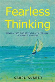 Fearless thinking. Moving Past the Obstacles to Personal & Social Evolution cover image