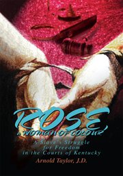 Rose, a woman of colour : a slave's struggle for freedom in the courts of Kentucky cover image