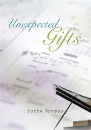 Unexpected gifts : a novel cover image