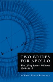 Two brides for Apollo : the life of Samuel Williams (1743-1817) cover image