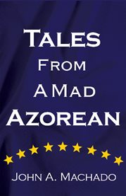 Tales from a mad azorean. A Fictional Prose cover image