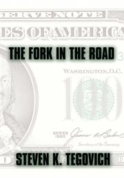 The fork in the road. A Novel cover image