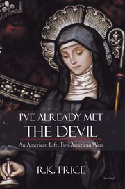 I've already met the devil. An American Life, Two American Wars cover image