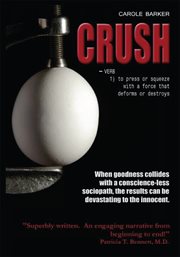 Crush : verb 1) to press or squeeze with a force that deforms or destroys cover image