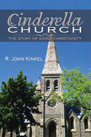 Cinderella church : the story of early Christianity cover image