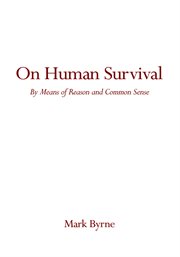 On human survival. By Means of Reason and Common Sense cover image