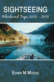 Sightseeing. Whirlwind Trips 2005 - 2008 cover image
