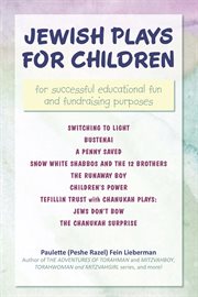Jewish plays for children : for successful educational fun and fundraising purposes cover image