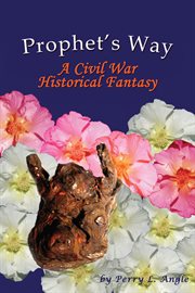 Prophet's way. A Civil War Historical Fantasy cover image