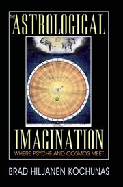 The astrological imagination : where psyche and cosmos meet cover image