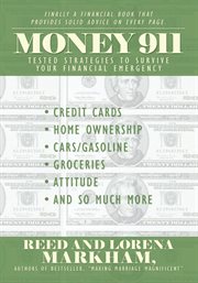 Money 911 : tested strategies to survive your financial emergency cover image