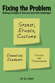 Fixing the problem. Making Changes in How You Deal with Challenges cover image