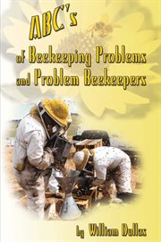 ABC's of beekeeping problems and problem beekeepers cover image
