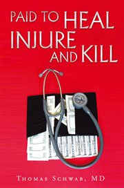 Paid to heal, injure and kill cover image