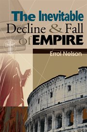 The inevitable decline and fall of empire cover image