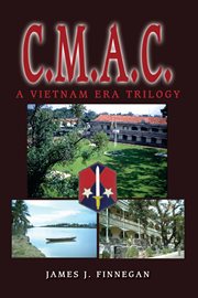 C.M.A.C. : the saga of a Saigon warrior cover image