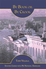By book or by crook : solving crimes with my nephew, Sherlock cover image