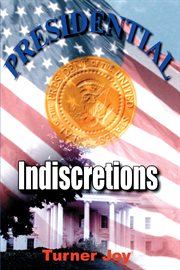 Presidential indiscretions cover image