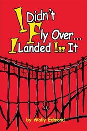 I didn't fly over... i landed in it cover image