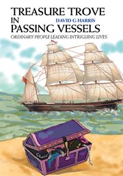 Treasure trove in passing vessels. Ordinary People Leading Intriguing Lives cover image
