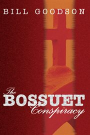 The bossuet conspiracy : a novel cover image