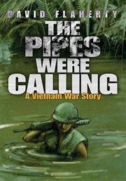 The pipes were calling : a Vietnam War story cover image
