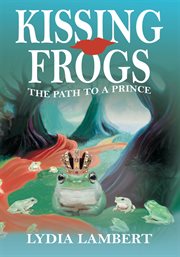 Kissing frogs. The Path to a Prince cover image