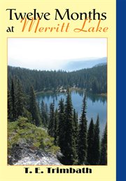 Twelve months at Merritt Lake cover image