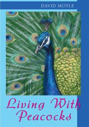 Living with peacocks cover image