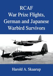 RCAF war prize flights, German and Japanese warbird survivors cover image
