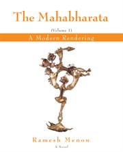 The Mahabharata : A Modern Rendering cover image