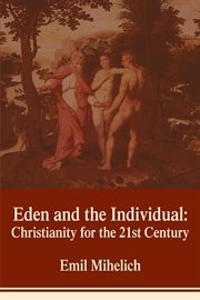 Eden and the individual. Christianity for the 21st Century cover image