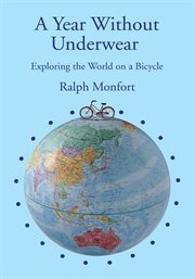 A year without underwear : exploring the world on a bicycle cover image