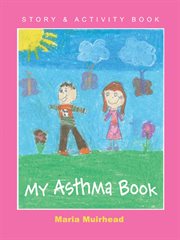 My asthma book : a story and activity book cover image